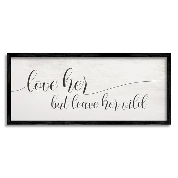 Stupell Industries Leave Her Wild Romantic Phrase Charming Cursive Script Inspirational Painting Black Framed Art Print Wall Art, 10 x 24