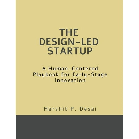 The Design-Led Startup: A Human-Centered Playbook for Early-Stage Innovation (Paperback)