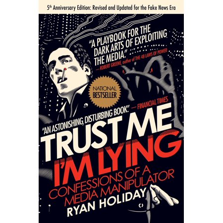Pre-Owned Trust Me, I'm Lying : Confessions of a Media Manipulator (Paperback) 9781591846284