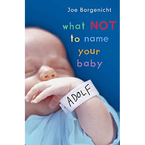 Pre-Owned What Not to Name Your Baby (Hardcover) 1416511245 9781416511243
