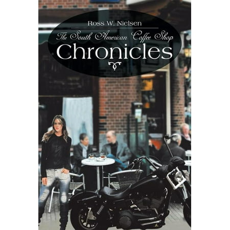 The South American Coffee Shop Chronicles - eBook