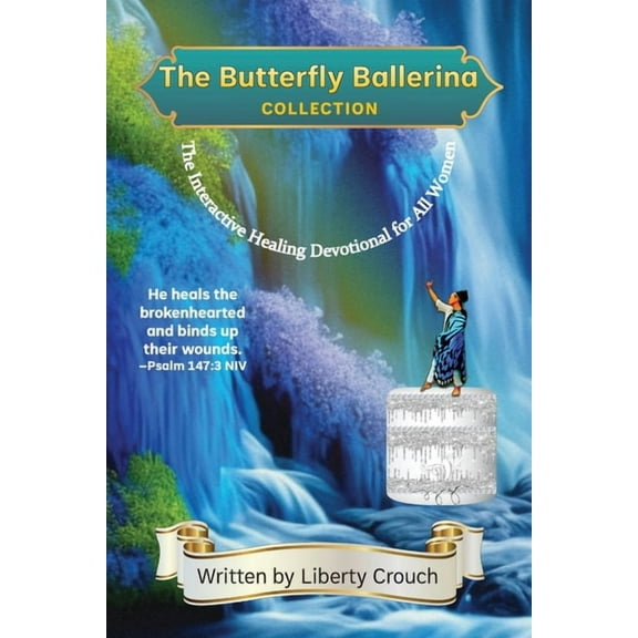 The Butterfly Ballerina Collection: The Interactive Healing Devotional for All Women, (Paperback)