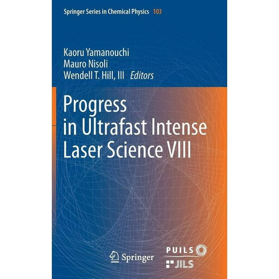 Progress in Ultrafast Intense Laser Science VIII, (Hardcover)