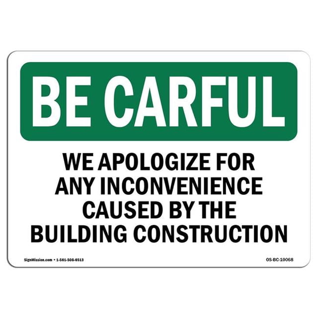 SignMission OS-BC-A-1014-L-10068 10 x 14 Po OSHA Soyez Prudent Signe - Nous Nous Excusons pour la Construction de Bâtiments