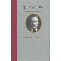 Pre-Owned Quotations of Theodore Roosevelt (Hardcover) 1557099464 9781557099464