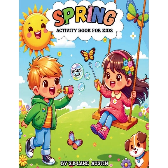 Spring Activity Books For Kids Ages 4-8: A Fun Spring Themed Coloring Pages, Mazes, Dot To Dot, Crossword Puzzles, Games, (Paperback)