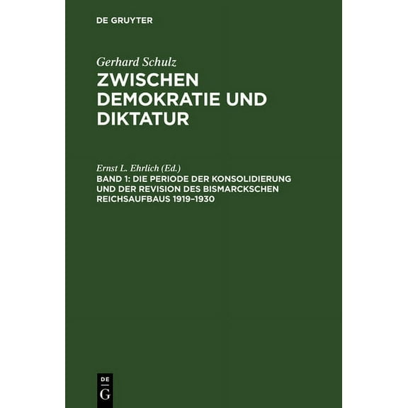 Die Periode Der Konsolidierung Und Der Revision Des Bismarckschen Reichsaufbaus 1919-1930, (Hardcover)