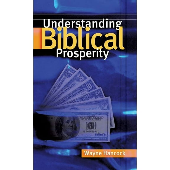 Understanding Biblical Prosperity, (Hardcover)