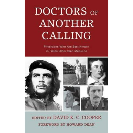 Doctors of Another Calling : Physicians Who Are Known Best in Fields Other Than