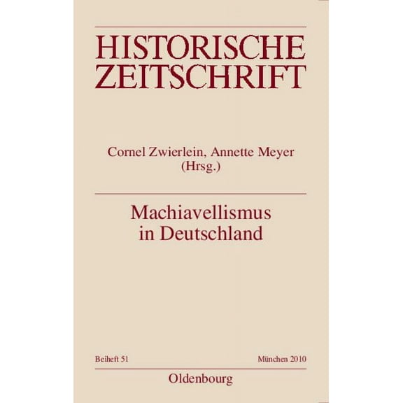 Historische Zeitschrift / Beihefte Machiavellismus in Deutschland, Book 51, (Paperback)