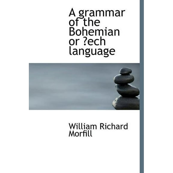 A Grammar of the Bohemian or a Ech Language (Hardcover)(Large Print)