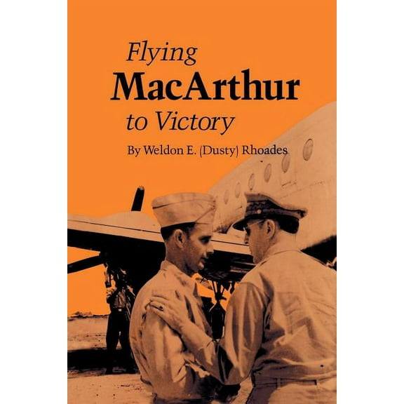 Texas A & M University Military History Flying MacArthur to Victory, Book 1, (Paperback)