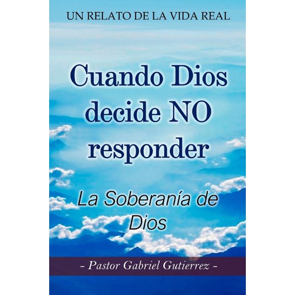 Cuando Dios Decide No Responder: La Soberania De Dios, (Paperback)