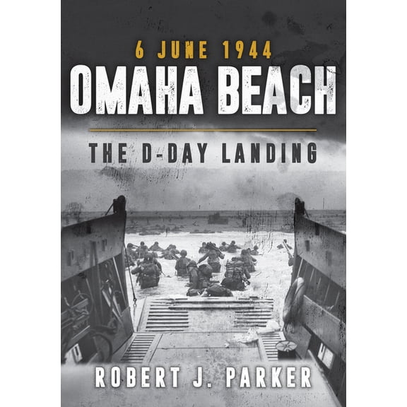 Omaha Beach 6 June 1944: The D-Day Landing, (Paperback)