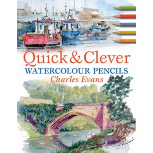 Evans, C: Quick & Clever Watercolor Pencils
