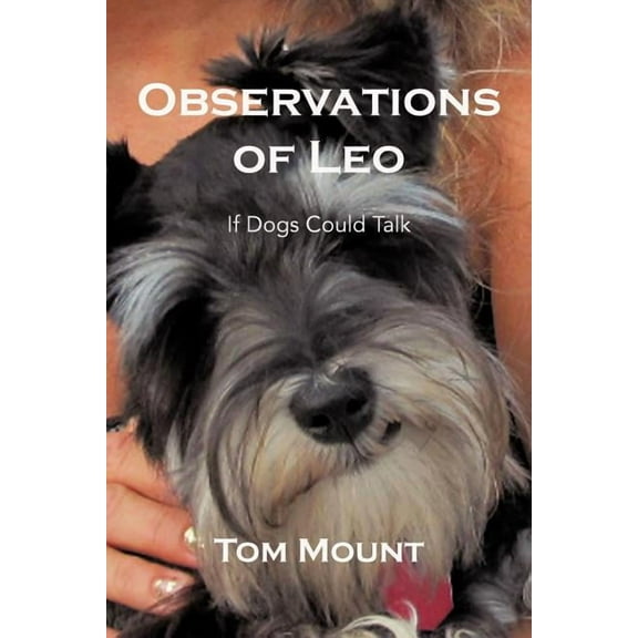 Observations of Leo : If Dogs Could Talk