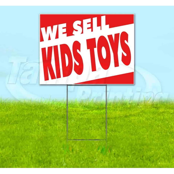 We Sell Kids Toys (18" x 24") Yard Sign, Includes Metal Step Stake