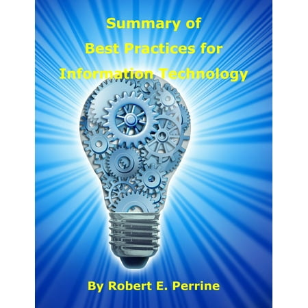 Summary of Best Practices for Information Technology - (Information Technology Best Practices)