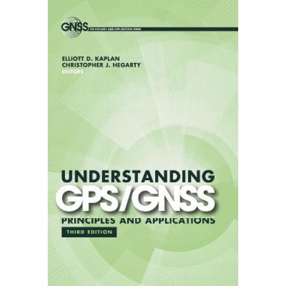 Understanding GPS/Gnss: Priciples and Applications, Third Edition