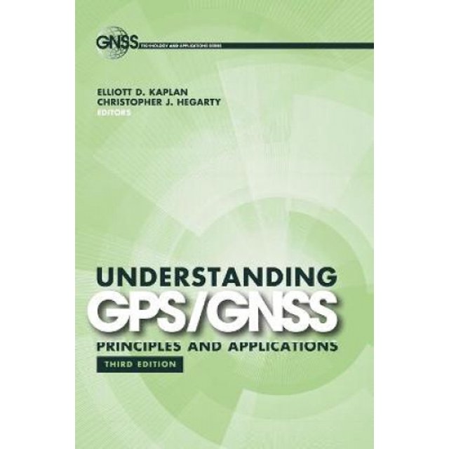 Understanding GPS/Gnss: Priciples and Applications, Third Edition