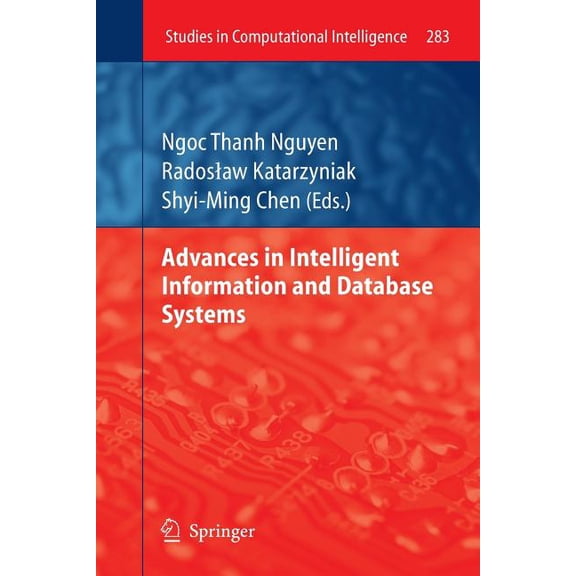 Studies in Computational Intelligence Advances in Intelligent Information and Database Systems, Book 283, (Paperback)