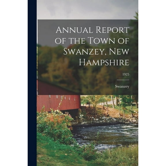 Annual Report of the Town of Swanzey, New Hampshire; 1925, (Paperback)