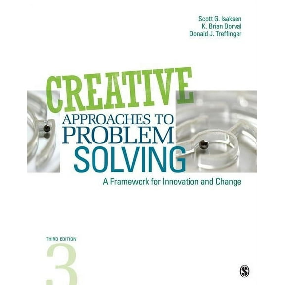 Creative Approaches to Problem Solving: A Framework for Innovation and Change, (Paperback)