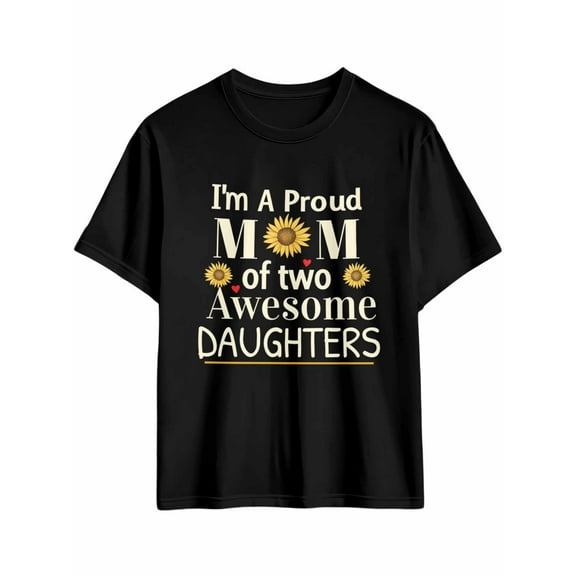 Men's T-Shirt I'm A Proud MOM of Two Awesome DAUGHTERS Sunflower Short Sleeve Casual Tee Classic Crew Neck T-Shirt for Men, L