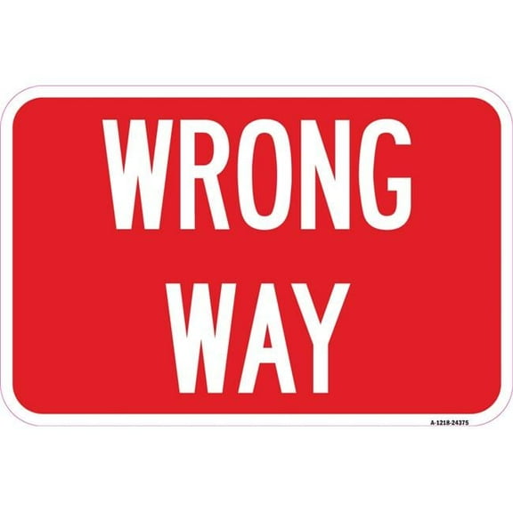 12 x 18 in. Aluminum Sign - Wrong Way