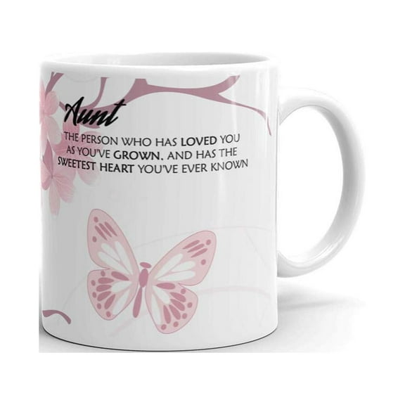 Aunt The Person Who Has Loved You Coffee Tea Ceramic Mug Office Work Cup Gift