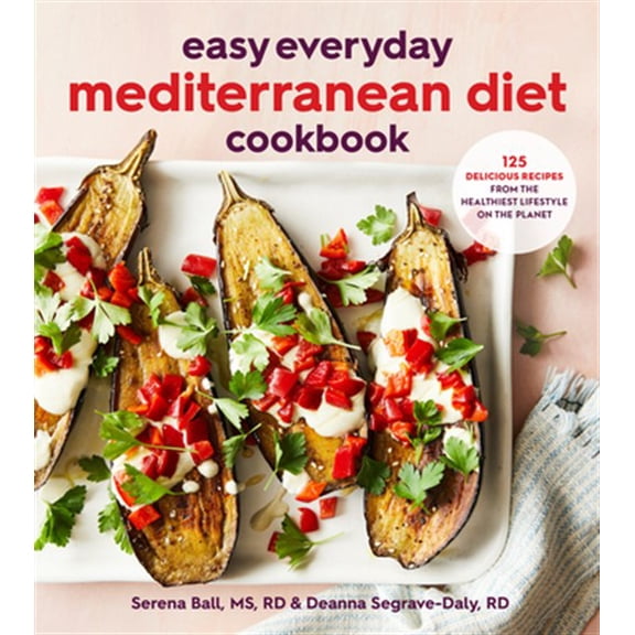 Pre-Owned Easy Everyday Mediterranean Diet Cookbook: 125 Delicious Recipes from the Healthiest Lifestyle on the Planet (Paperback) 035837541X 9780358375418