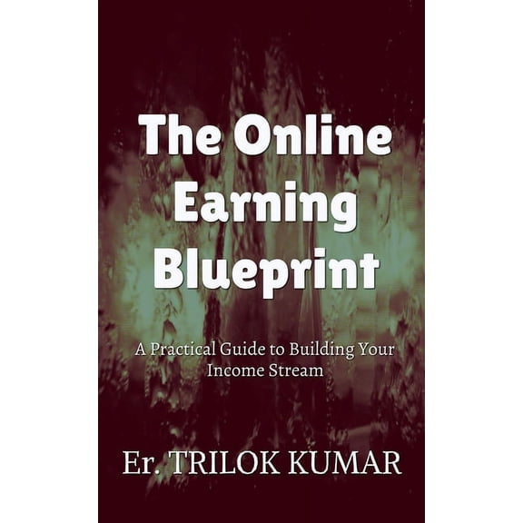 The Online Earning Blueprint, (Paperback)
