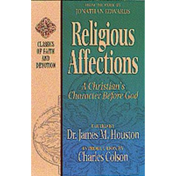Pre-Owned Religious Affections: A Christian's Character Before God (CLASSICS OF FAITH AND DEVOTION) (Paperback) 1556618298 9781556618291