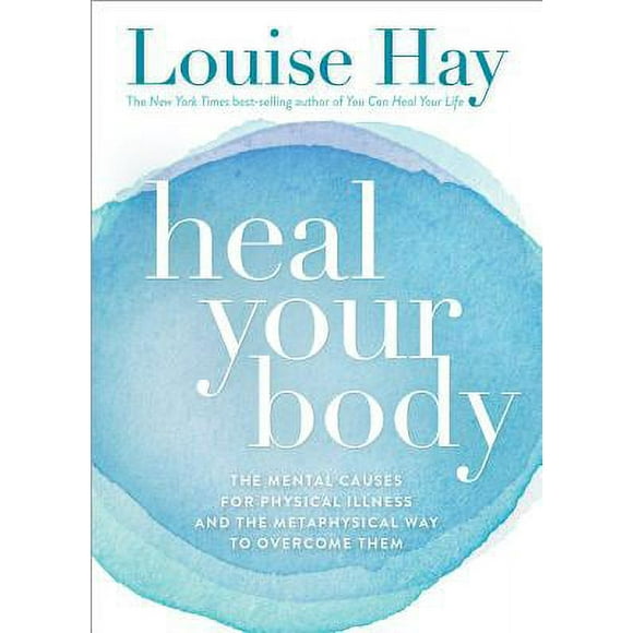 Pre-Owned Heal Your Body: The Mental Causes for Physical Illness and the Metaphysical Way to (Paperback 9780937611357) by Louise L Hay