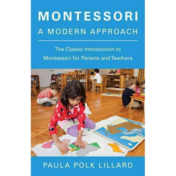 Pre-Owned Montessori: A Modern Approach (Paperback) 0805209204 9780805209204