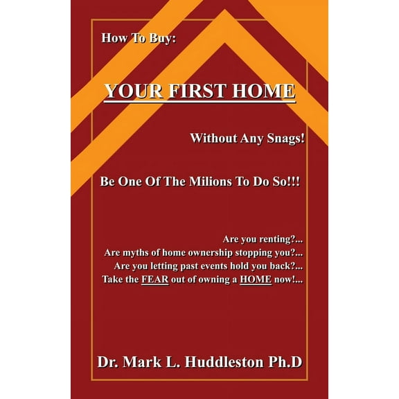 How To Buy Your First Home: Without Any Snags, (Paperback)