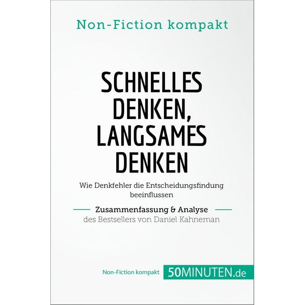 Schnelles Denken, langsames Denken. Zusammenfassung & Analyse des Bestsellers von Daniel eBook