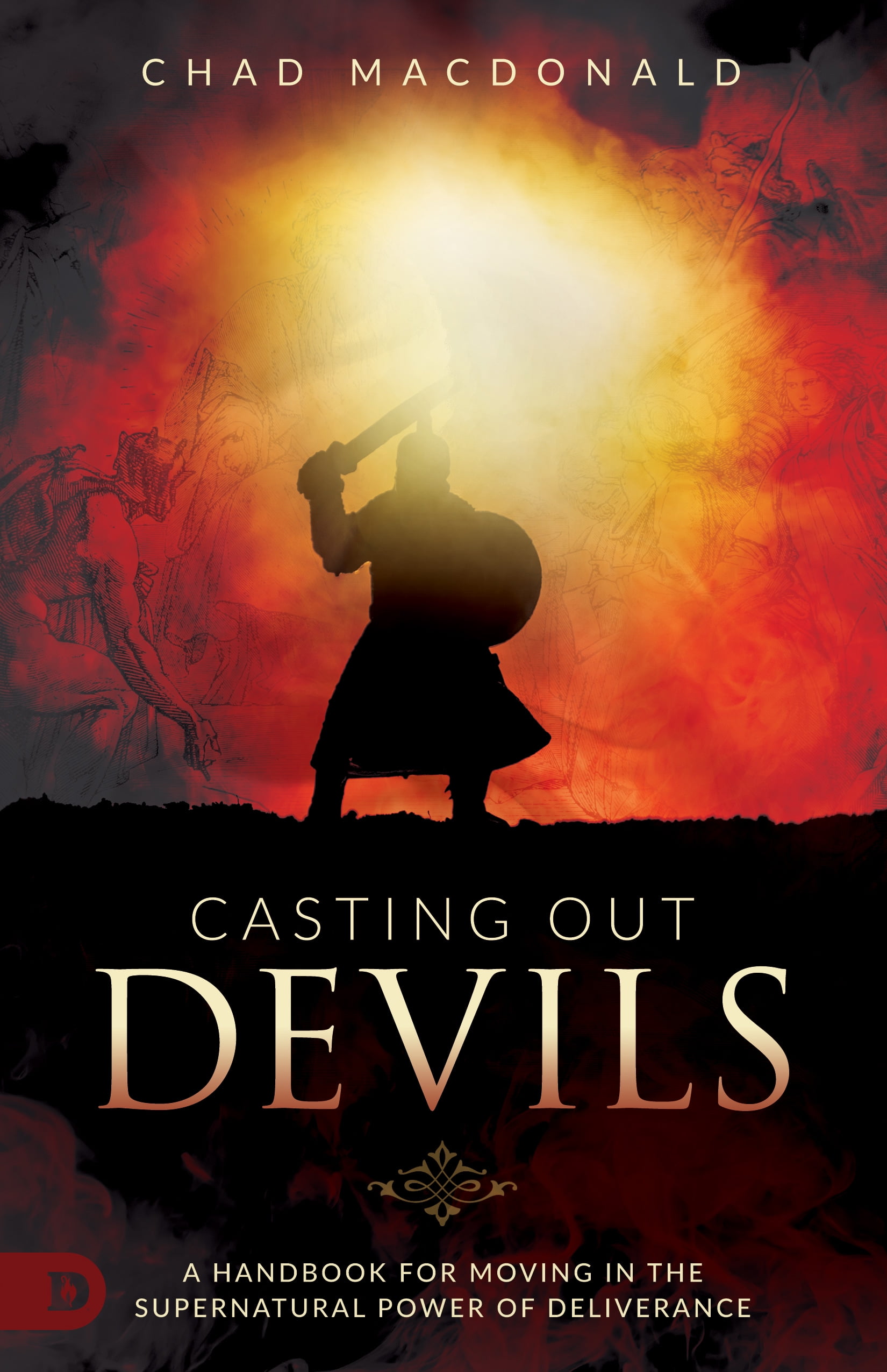 Casting Out Devils : A Handbook for Moving in the Supernatural Power of  Deliverance (Paperback) - Walmart.com
