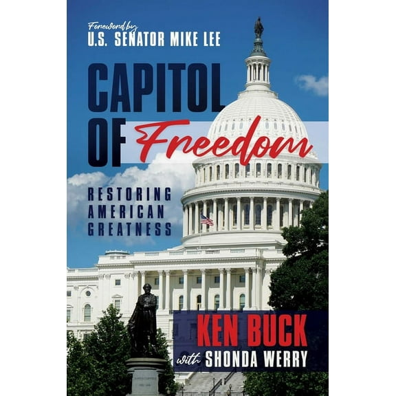 Capitol of Freedom : Restoring American Greatness (Hardcover)