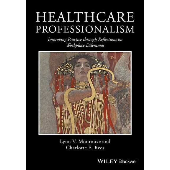 Healthcare Professionalism: Improving Practice Through Reflections on Workplace Dilemmas, (Paperback)