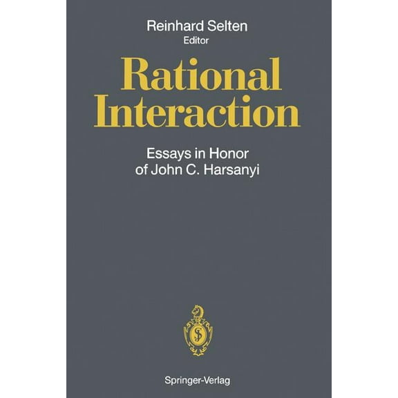 Rational Interaction: Essays in Honor of John C. Harsanyi, (Paperback)