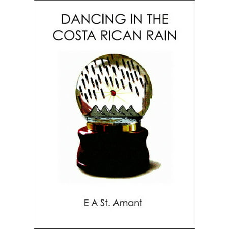Dancing in the Costa Rican Rain - eBook