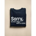 thumbnail image 3 of Sorry I'm Late Quote Sweatshirt Women -Image by Shutterstock, Female x-Large, 3 of 4