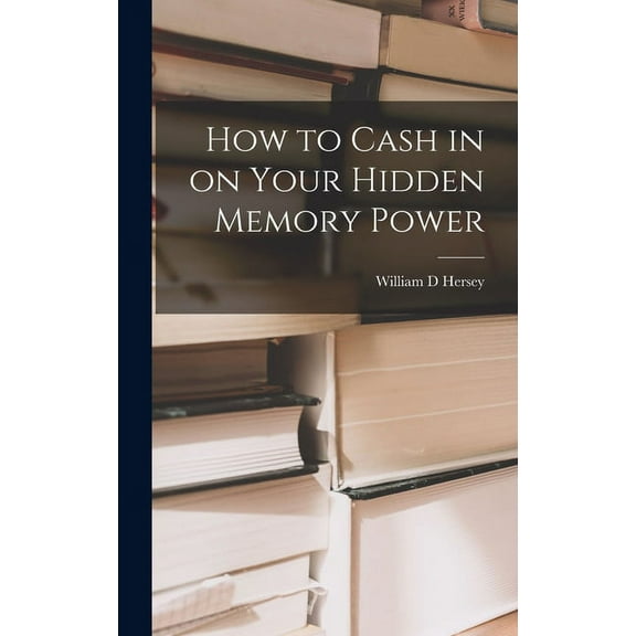 How to Cash in on Your Hidden Memory Power, (Hardcover)