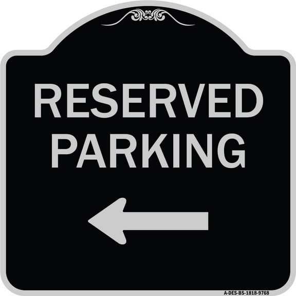 SignMission A-DES-BS-1818-9768 18 x 18 in. Designer Series Sign - Reserved Parking Left, Black & Silver