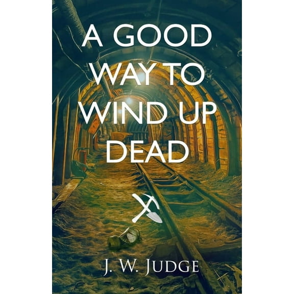 A Good Way to Wind Up Dead, (Paperback)
