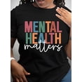 thumbnail image 1 of Mental Health Matters" Colorful Print Women's T-Shirt - Casual Short Sleeve Crew Neck, Machine Washable, All-Season Style, Ladies T-Shirts, 1 of 7