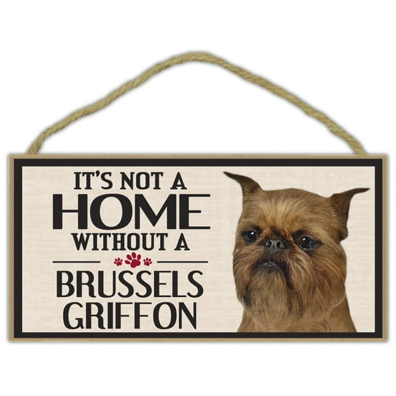 Wood Sign: It's Not A Home Without A BRUSSELS GRIFFON | Dogs, Gifts, Decorations