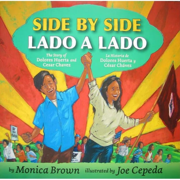 Side by Side/Lado a Lado: The Story of Dolores Huerta and Cesar Chavez/La Historia de Dolores Huerta Y Cesar Chavez (Bilingual Spanish-English) (Hardcover)