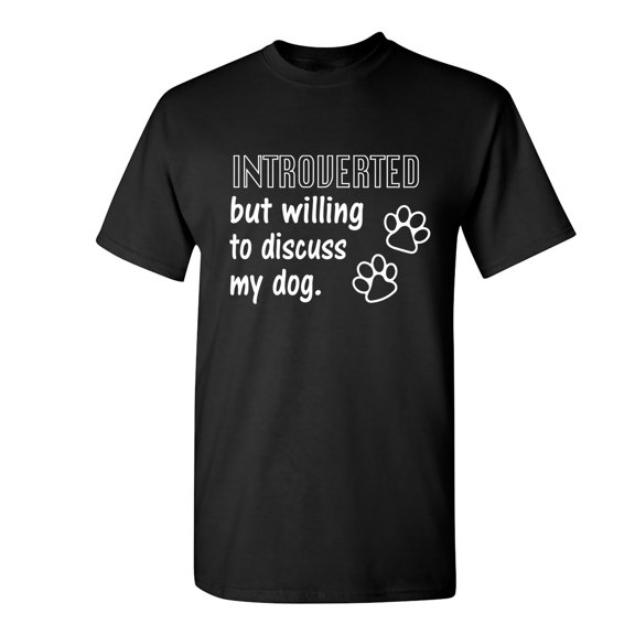 Introverted But Willing To Discuss My Dog Sarcastic Humor Graphic Novelty Funny Tall T Shirt